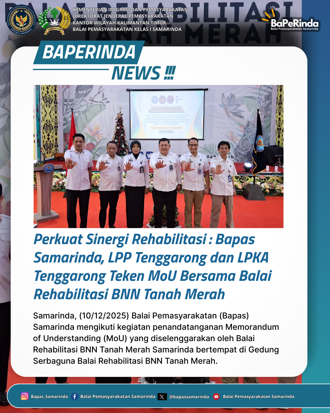 Perkuat Sinergi Rehabilitasi : Bapas Samarinda, LPP Tenggarong dan LPKA Tenggarong Teken MoU Bersama Balai Rehabilitasi BNN Tanah Merah