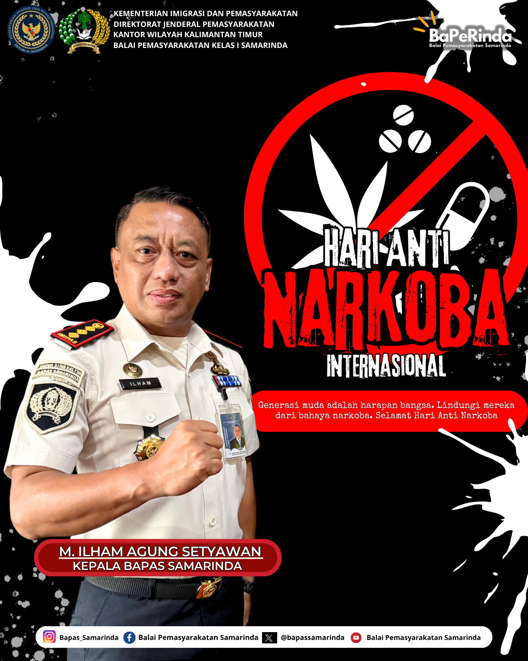 Balai Pemasyarakatan Kelas I Samarinda Mengucapkan  Selamat Hari Anti Narkotika Internasional Tahun 2026.  “ Membangun Generasi Sehat, Cerdas dan Kuat Melalui Gerakan Ananda Bersinar Menuju Indonesia Emas 2045 “